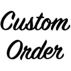 Custom Order I